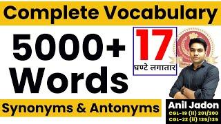 Vocabulary ONE SHOT Solution | 17 घण्टे लगातार | 5000 Vocab | Synonyms & Antonyms | By Anil Jadon