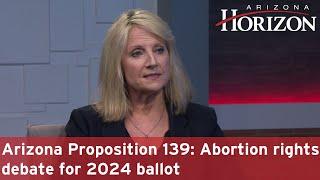 Arizona Proposition 139: Abortion rights debate for 2024 ballot