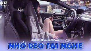 NHỚ ĐEO TAI NGHE - MIXSET DEEP HOUSE & HOUSE LAK 2024 CỰC SANG - NHẠC TRẺ REMIX VIETDEEP 8X9X XỊN