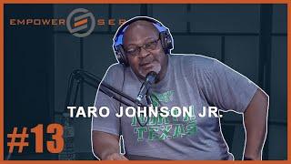 Empower Series #13 - Taro Johnson, Jr | From Homeless to Husband, Father and Community Servant