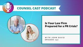 Is Your Law Firm Prepared for a PR Crisis?  | Counsel-Cast.com #podcast #legalmarketing