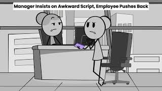 Manager Insists on Awkward Script, Employee Pushes Back!