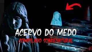 ACERVO DO MEDO compilado sobrenatural