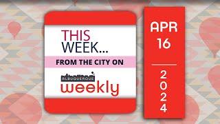 Albuquerque Weekly | April 16th, 2024