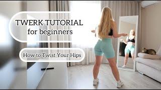 Twerk Tutorial For Beginners/ How to Twist Your Hips/ Easy Twerk Practice