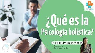 ¿Qué es la Psicología holística? | Tu Salud Guía