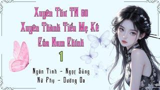 Tập 1 / Xuyên Thư 60 Xuyên Thành Tiểu Mẹ Kế Của Nam Chính
