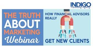 The Truth About Marketing for Financial Advisors | Indigo Marketing Agency