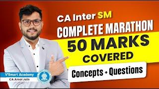 CA Inter SM | Complete Marathon | 50 Marks Covered |  Concept + Questions | By CA Amol Jain