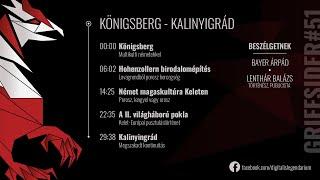 #51 - Königsberg - Kalinyingrád - Lenthár Balázs, történész