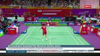 5 OKT 2024 - BTH- KEJOHANAN BADMINTON REMAJA DUNIA 2024 PASUKAN REMAJA RAIH GANGSA ACARA BERPASUKAN