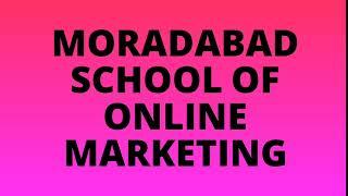 First Moradabad School of Online Marketing - MSOM