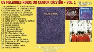 OS MELHORES HINOS DO CANTOR CRISTÃO - VOL. 1 - CORAL EV. SÃO VICENTE / BÊNÇÃO MUSIC / CORO CC