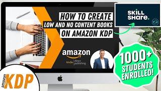 How to Create and Publish Low and No Content Books on Amazon KDP - Skillshare Course Overview