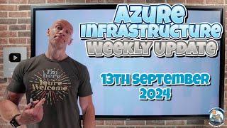 Azure Update - 13th September 2024