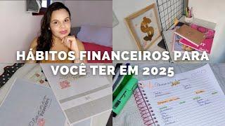 Hábitos Financeiros que vai mudar sua vida em 2025.