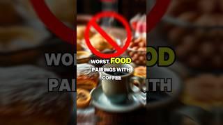 Worst Food Pairs with Coffee #cooffee #health #healthtips #healthyfood #ytshorts