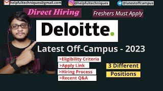 Deloitte Latest Off-Campus Drives 2023 | FRESHERS Must Apply | Detailed Video | Direct Hiring