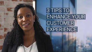 3 Tips to Enhance Your Customer Experience