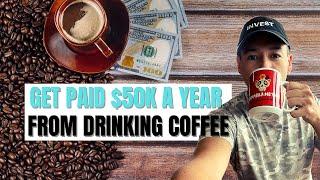 How I Get Paid $50K a Year to Drink Coffee & Tea