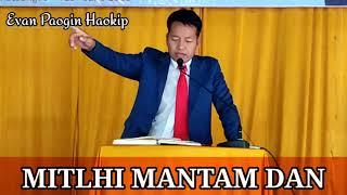 MITLHI MANTAM DAN || Evan. Paogin Haokip