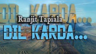 Dil Karda by Ranjit Tapiala | New Song 2021 | Latest Punjabi Songs 2021