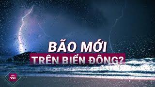 Biển Đông có khả năng xuất hiện bão, áp thấp nhiệt đới mới ảnh hưởng đến đất liền | VTC Now