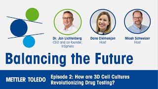 Balancing the Future - Episode 2 - Revolutionizing Drug Discovery: The Impact of 3D Cell Cultures