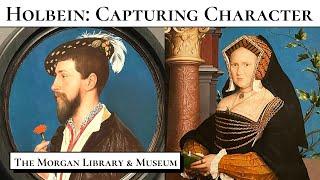 Exhibition Tour | Holbein: Capturing Character | The Morgan Library & Museum | 2022