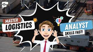  Master the Skills Every Logistics Analyst NEEDS to Succeed!