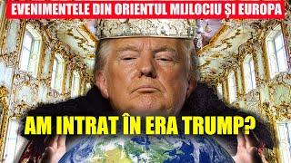 EVENIMENTELE DIN ORIENTUL MIJLOCIU ȘI EUROPA NE ARATĂ CĂ AM INTRAT ÎN ERA TRUMP?