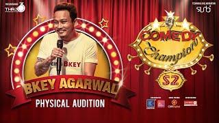 Comedy Champion Season 2 - Physical Audition BKEY AGARWAL "First Golden Key Winner "