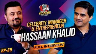 Excuse Me with Ahmad Ali Butt | Ft. Hassaan Khalid | Celebrity Manager | Episode 39 | Podcast