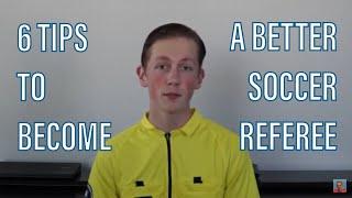 6 Tips to Become a Better Soccer Referee