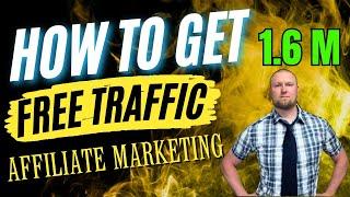 How to Get Free Traffic for Affiliate Marketing 