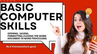 #Basic computer skills - opening, saving, formatting,closing the word document class 01