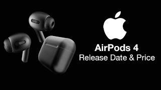 AirPods 4 Release Date and Price - This Changes EVERYTHING Again!