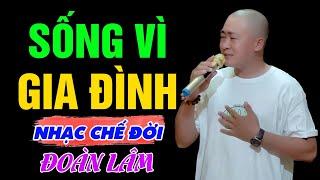 Nhạc Chế Đời - SỐNG VÌ GIA ĐÌNH | Cha Mẹ Ơi Con Đã Sai Tuổi Thanh Xuân Để Cho Cha Mẹ Phải | Sến Chợ