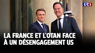 La France et l'OTAN face à un désengagement US｜LCI