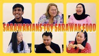 SARAWAKIANS TRY SARAWAK FOOD