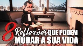  8 REFLEXÕES QUE PODEM MUDAR A SUA VIDA