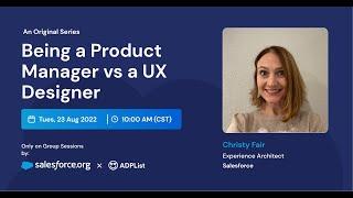 ADPList x Salesforce | Being a Product Manager vs a UX Designer