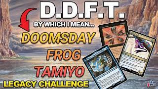 D.D.F.T. Rebranded! | Legacy Challenge with Doomsday + Frog + Tamiyo | Maxtortion | MTGO