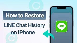 [2 Steps] How to Restore LINE Chat History on iPhone