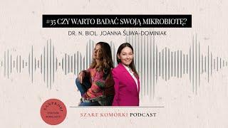 #35 Czy warto badać swoją mikrobiotę? dr. n. biol. Joanna Śliwa-Dominiak