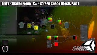 Unity - Shader Forge - C# - Screen Space Effects Part I