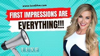 First Impressions Are Everything!