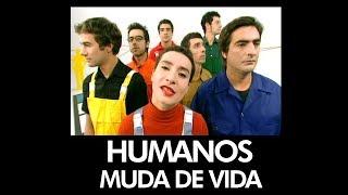 Humanos - Muda De Vida - [ Official Music Video ]