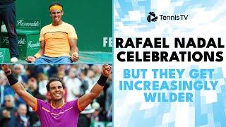 Rafael Nadal Celebrations But They Get Increasingly Wilder 