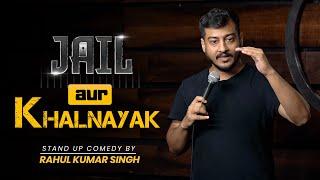 Jail aur Khalnayak | Stand-Up Comedy By Rahul Kumar Singh